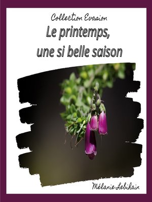 cover image of Le printemps, une si belle saison